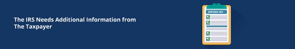 The IRS Needs Additional Information from The Taxpayer