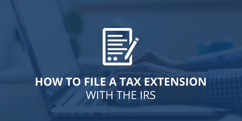 How to File a Tax Extension with the IRS