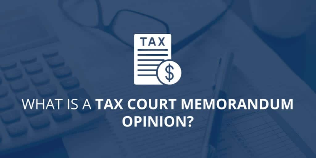 What is a Tax Court Memorandum Opinion?