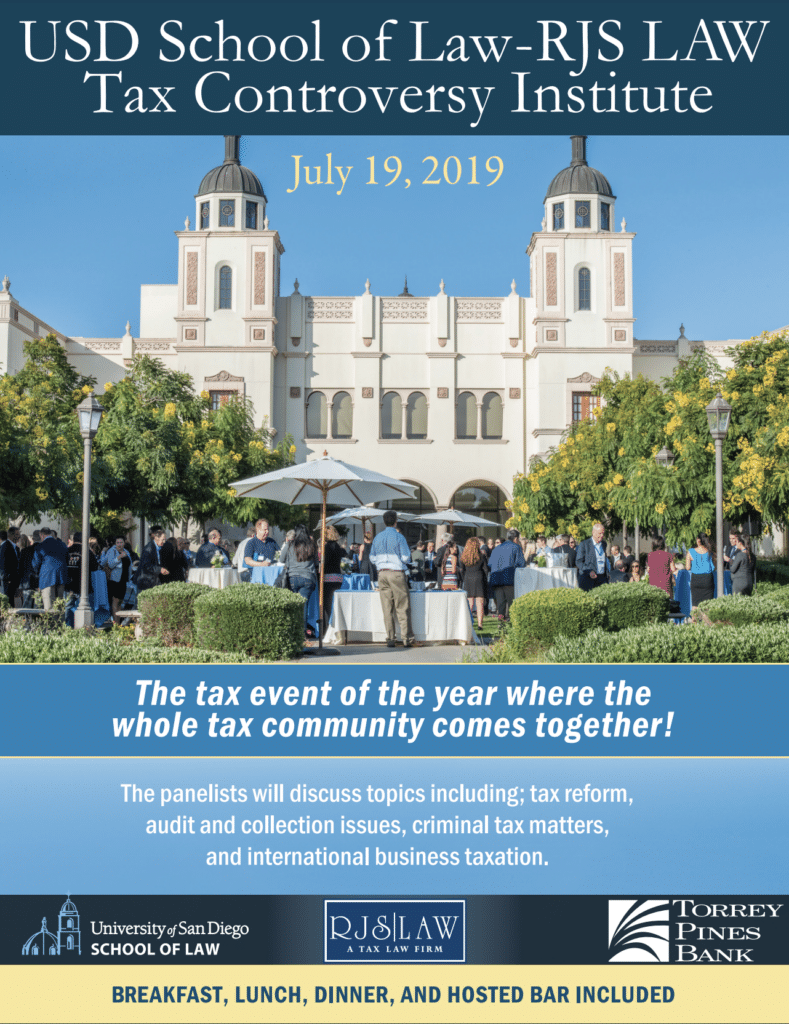 San Diego, California Tax Institute. 
 4th Annual USD School of Law – RJS LAW Tax Controversy Institute