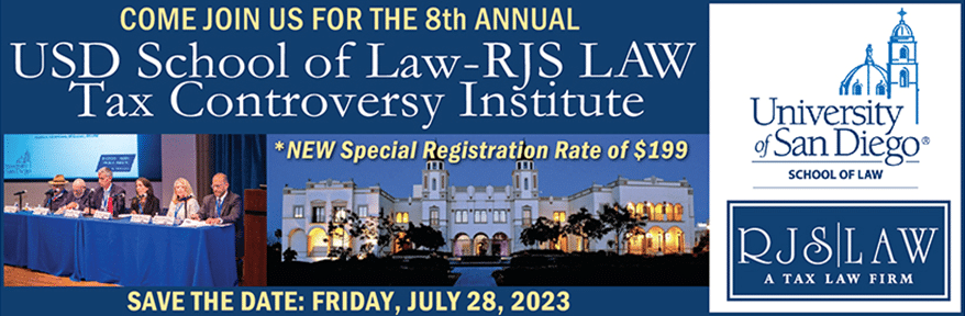 Tax Institute San Diego - 8th Annual USD School of Law – RJS LAW Tax Controversy Institute